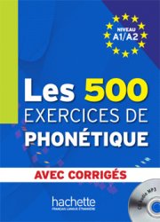 Les 500 Exercices de phonetique A1/A2