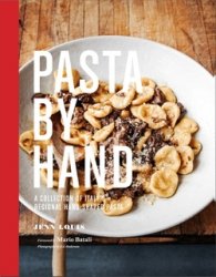Pasta by Hand: A Collection of Italy's Regional Hand-Shaped Pasta