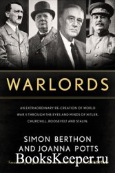 Warlords: An extraordinary re-creation of World War II through the eyes and minds of Hitler, Churchill, Roosevelt and Stalin