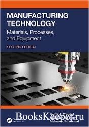 Manufacturing Technology: Materials, Processes, and Equipment, 2nd Edition