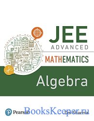 JEE Advanced Mathematics - Algebra, First Edition