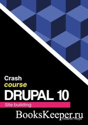 Crash Course Drupal 10 Site Building