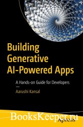 Building Generative AI-Powered Apps: A Hands-on Guide for Developers