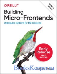 Building Micro-Frontends, 2nd Edition (Early Release)
