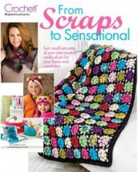 Crochet! - Prezents: From Scraps to Sensational - October 2015