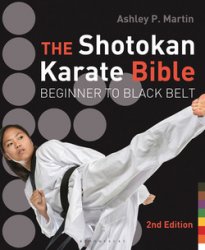 The Shotokan Karate Bible: Beginner to Black Belt, 2nd Edition