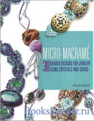 Micro-macrame: 30 beaded designs for jewelry using crystals and cords