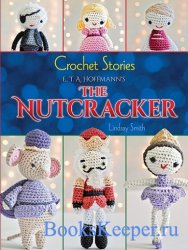 Crochet Stories: E. T. A. Hoffmann's The Nutcracker