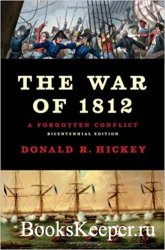 The War of 1812: A Forgotten Conflict, Bicentennial Edition