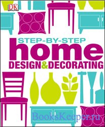 Step by Step: Home Design & Decorating