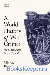 A World History of War Crimes: From Antiquity to the Present, 2nd Edition