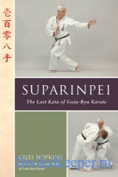 Suparinpei: The Last Kata of Goju-Ryu Karate