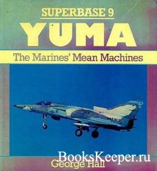 Superbase 9 - Yuma. The Marines Mean Machine