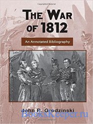 The War of 1812: An Annotated Bibliography