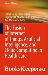 The Fusion of Internet of Things, Artificial Intelligence, and Cloud Comput ...