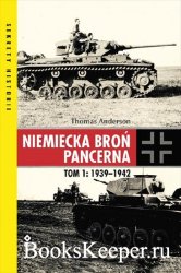 Niemiecka bro&#324; pancerna. Tom 1: 1939–1942, Tom 2: 1942–1945