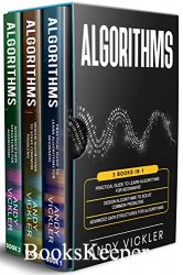 Algorithms: 3 books in 1 : Practical Guide to Learn Algorithms For Beginner ...