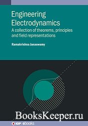 Engineering Electrodynamics: A collection of theorems, principles and field ...
