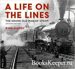 A Life on the Lines: The Grand Old Man of Steam