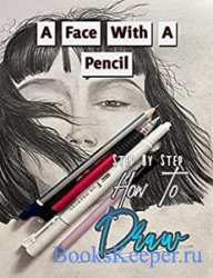 How To Draw A Face With A Pencil, Step By Step