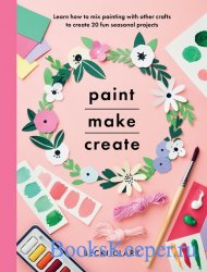 Paint, Make and Create 