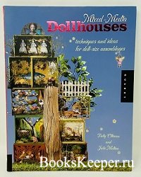 Mixed-Media Dollhouses: Techniques and Ideas for Doll-size Assemblages