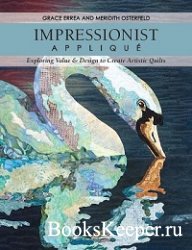 Impressionist Applique: Exploring Value & Design to Create Artistic Quilts