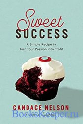 Sweet Success: A Simple Recipe to Turn your Passion into Profit