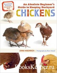 An Absolute Beginner's Guide to Keeping Backyard Chickens: Watch Chicks Gr ...