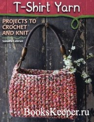 T-Shirt Yarn: Projects to Crochet and Knit