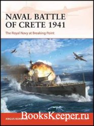 Naval Battle of Crete 1941: The Royal Navy at Breaking Point (Campaign, 388