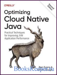Optimizing Cloud Native Java: Practical Techniques for Improving JVM Application Performance, 2nd Edition (Early Release)