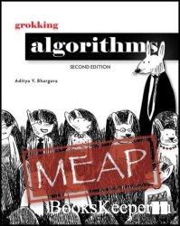 Grokking Algorithms, Second Edition (MEAP v4)